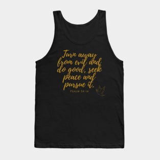 Psalm 34:14 Turn away from evil and do good, seek peace and pursue it. Gold on Black Tank Top